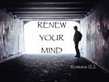 Renew your mind